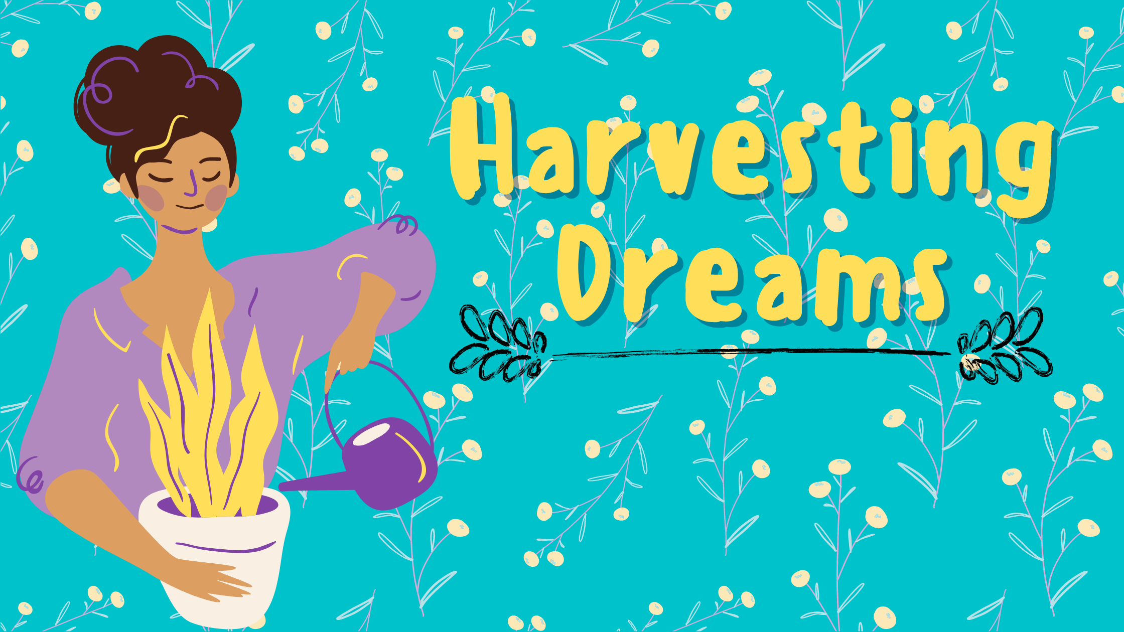 Dreams: the crop I don’t even water