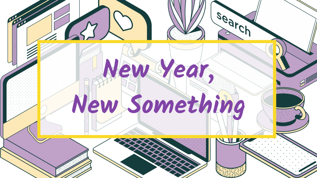 New Year, New&nbsp;Something