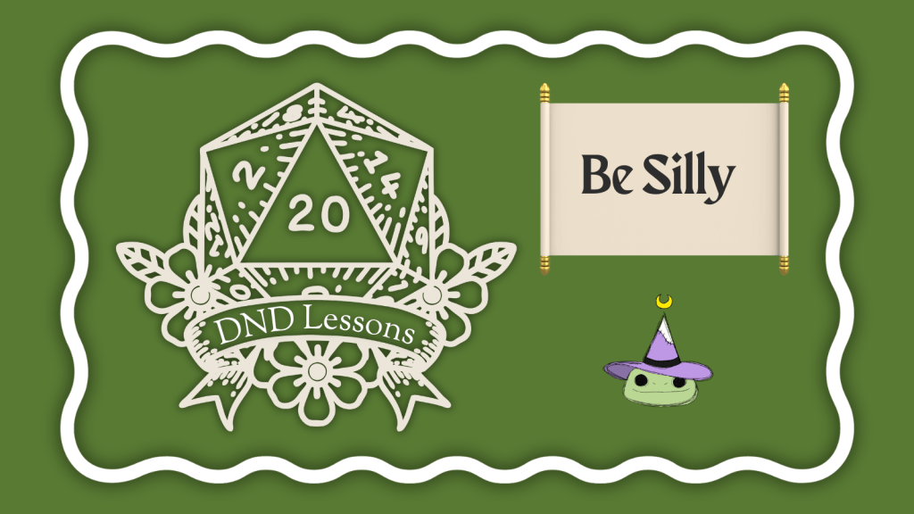 Title card: DND Lessons: Be Silly
