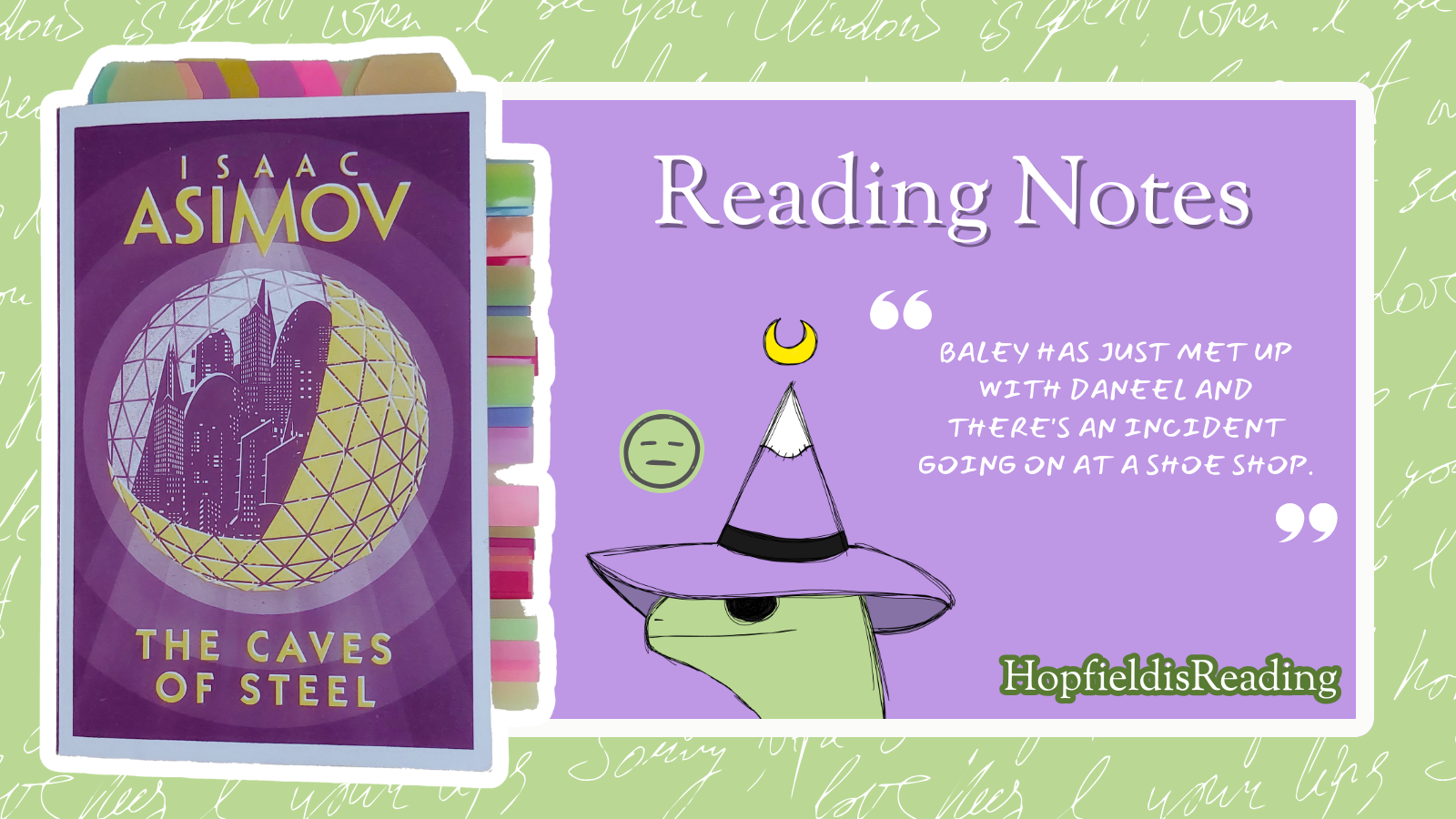 Lizard Wizard looking at a copy of Isaac Asimov's "The Caves of Steel" with a "meh" face. The title is "Reading Notes" and the caption reads "Baley has just met up with Daneel and there's an incident going on at a shoe shop."