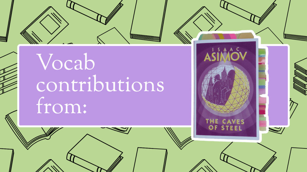 Title card: vocab contributions from The Caves of Steel
